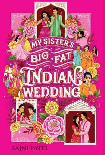 My Sister’s Big Fat Indian Wedding