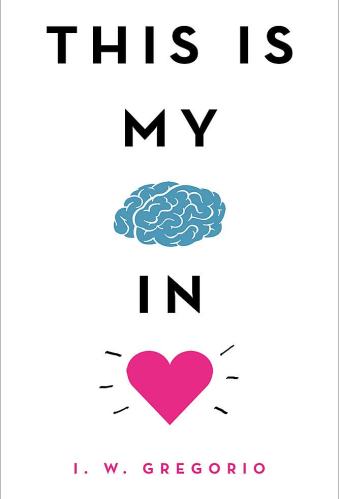 This Is My Brain in Love - YA Books About Mental Illness